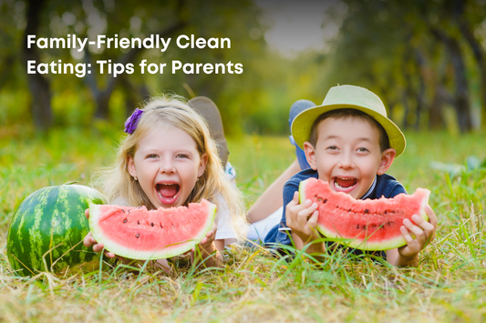 Family-Friendly Clean Eating: Tips for Parents